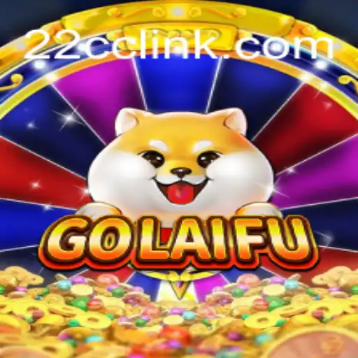 GoLaiFu: The Thrilling World of Slots on the 22CC.COM Platform - Oficial Slots Brasil #1
