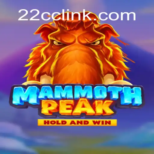 Exploring MammothPeak: The Leading Slot Experience on 22CC.COM Platform-Oficial Slots Brasil #1