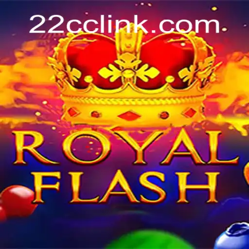 Discover RoyalFlash: The Premier Slot Game on 22CC.COM Platform-Oficial Slots Brasil #1